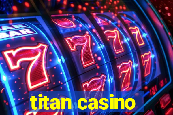 titan casino