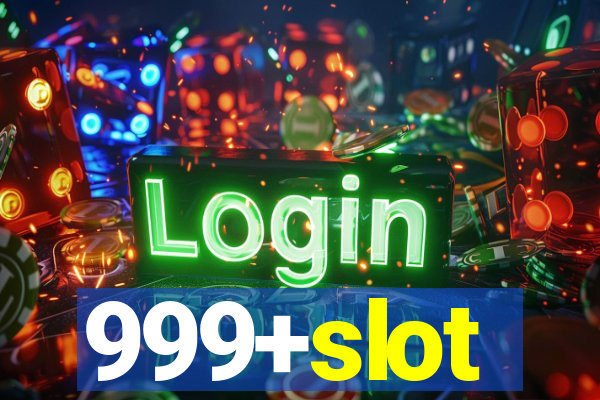 999+slot