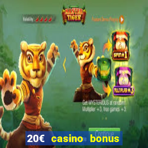 20€ casino bonus ohne einzahlung