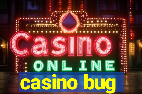 casino bug