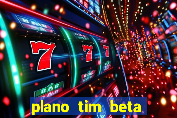 plano tim beta mensal 3.0