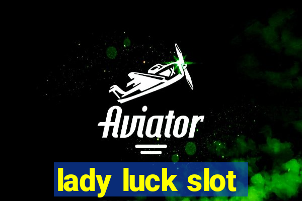 lady luck slot