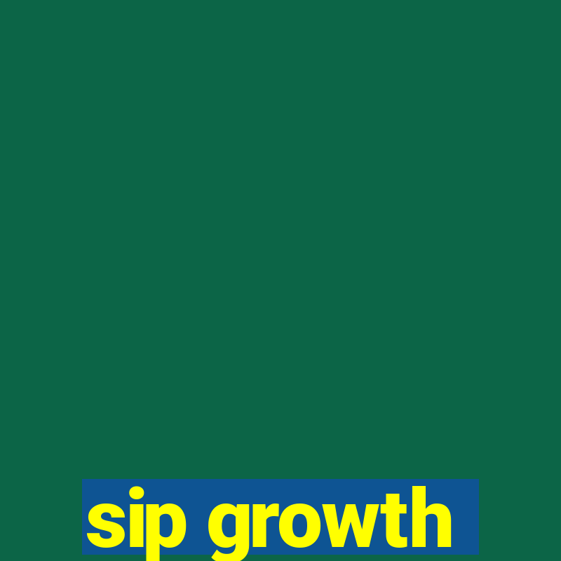 sip growth