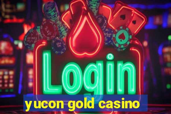 yucon gold casino