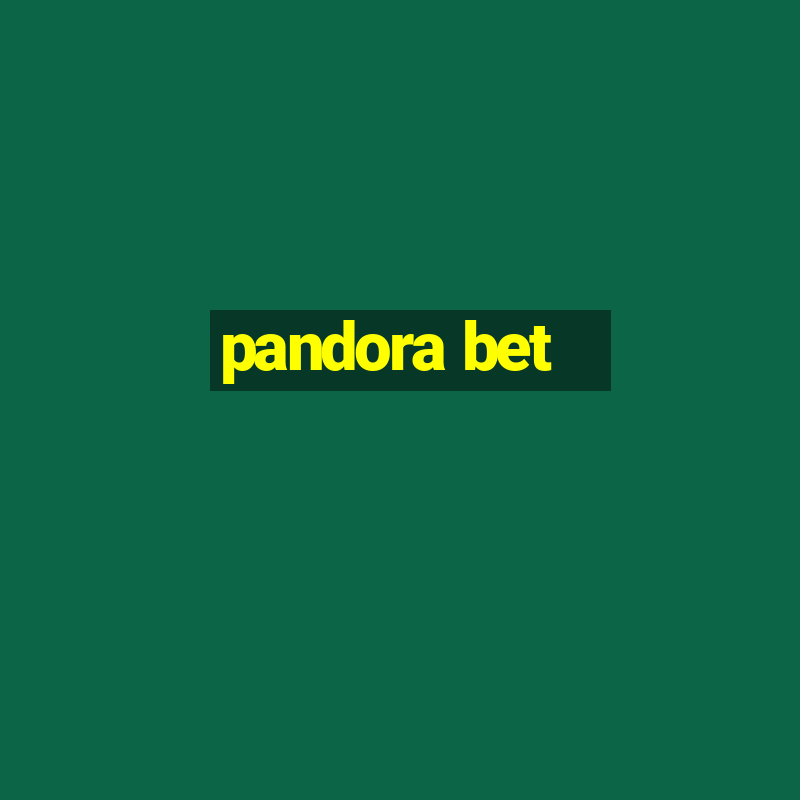 pandora bet