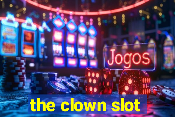 the clown slot