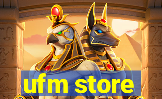 ufm store