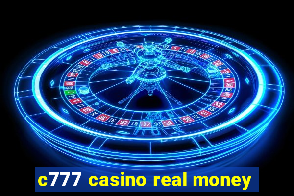 c777 casino real money