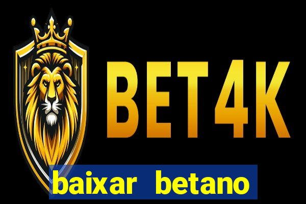 baixar betano aposta esportiva