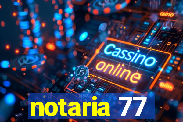 notaria 77