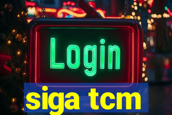 siga tcm