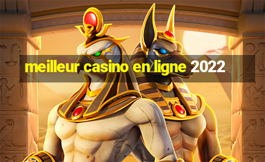 meilleur casino en ligne 2022