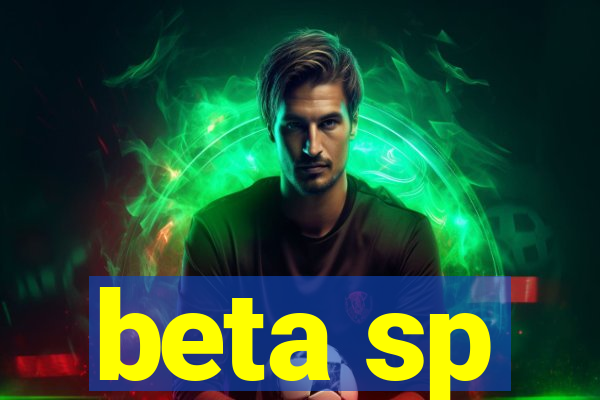 beta sp