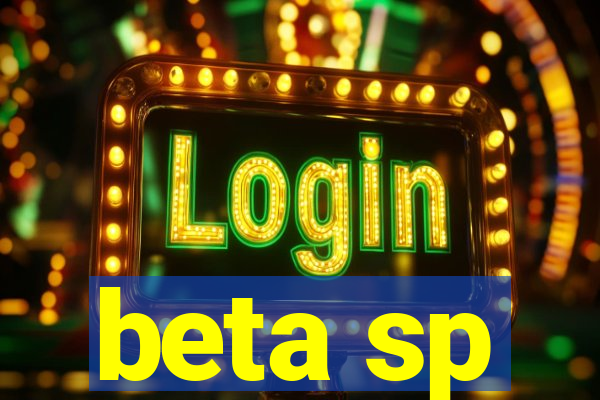 beta sp