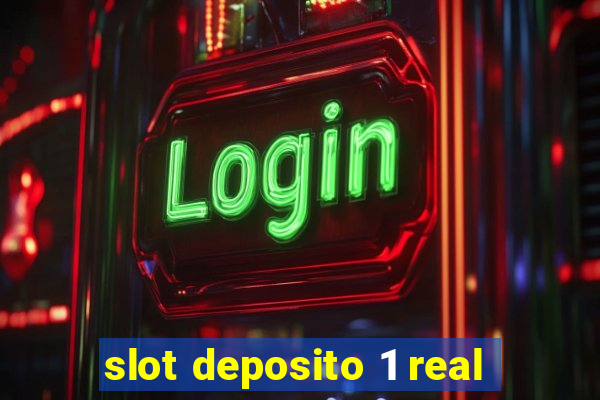 slot deposito 1 real