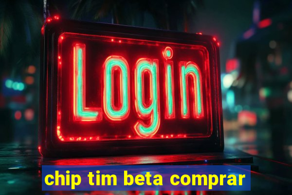 chip tim beta comprar