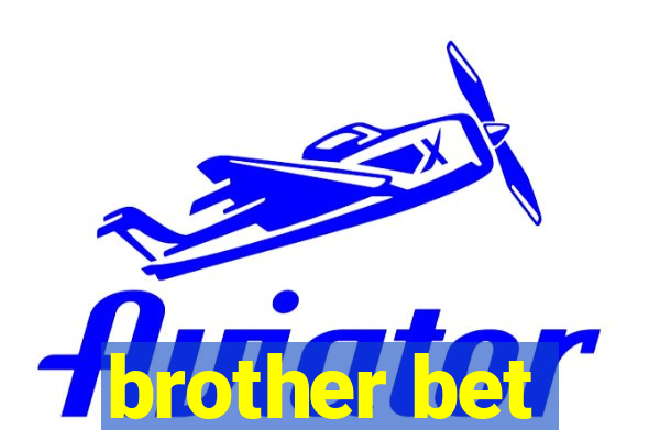 brother bet