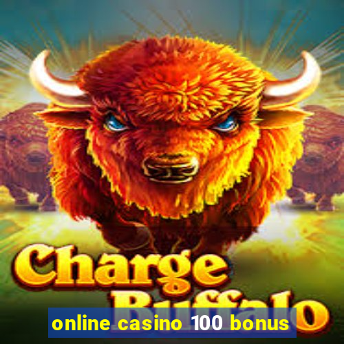 online casino 100 bonus