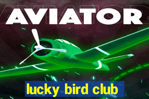 lucky bird club