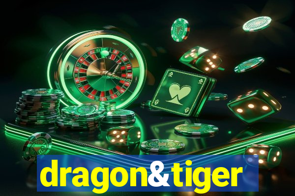 dragon&tiger