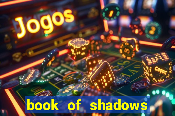 book of shadows slot free play