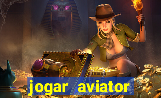 jogar aviator online gr谩tis