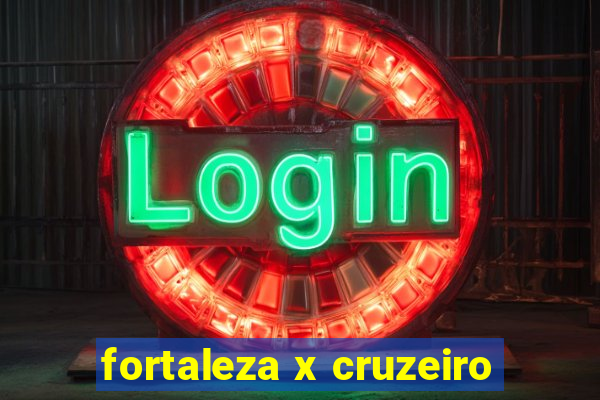 fortaleza x cruzeiro