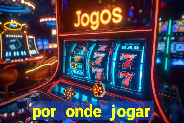 por onde jogar fortune tiger