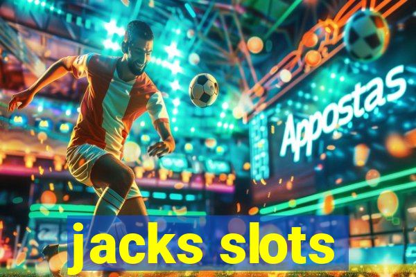 jacks slots