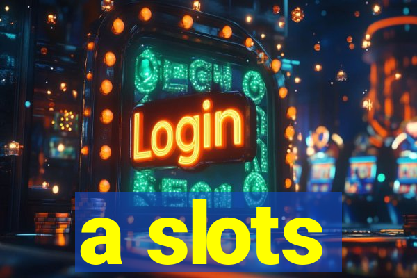 a slots