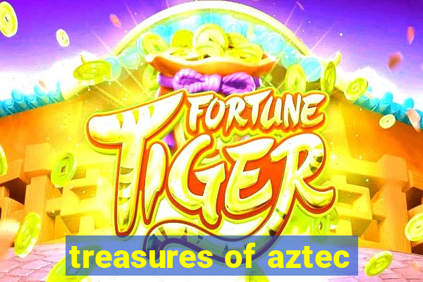 treasures of aztec