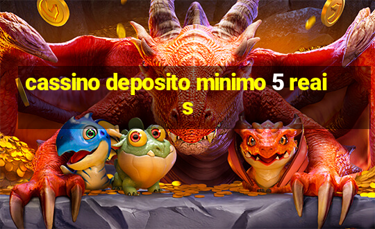 cassino deposito minimo 5 reais