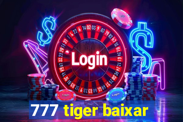 777 tiger baixar