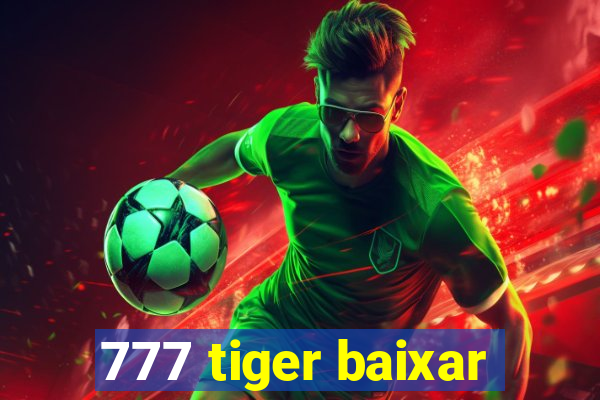 777 tiger baixar