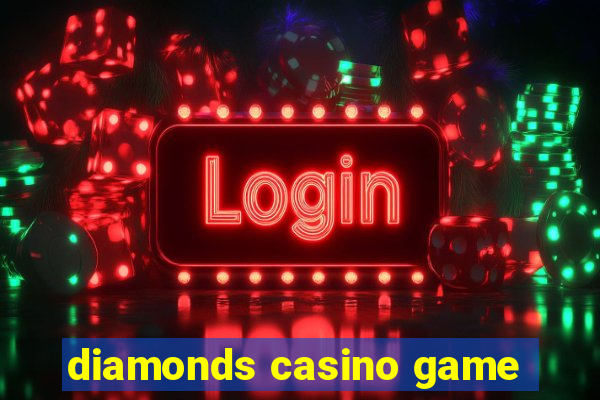 diamonds casino game