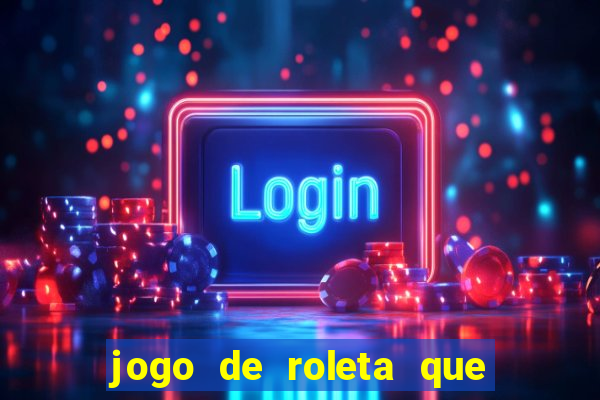 jogo de roleta que paga de verdade