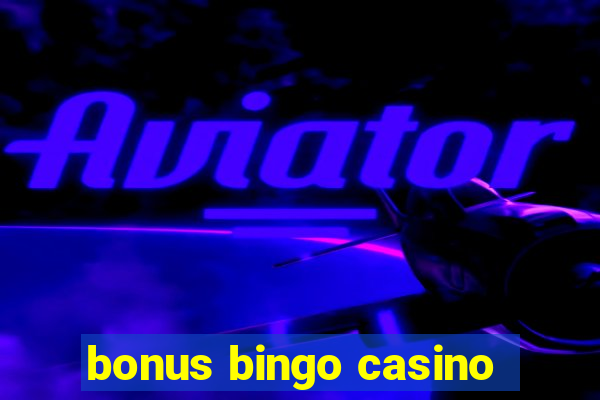 bonus bingo casino