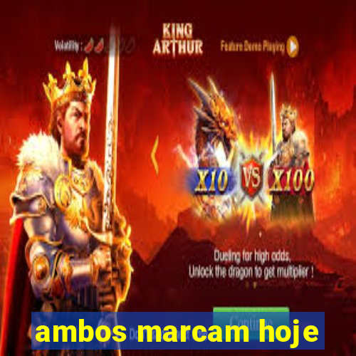 ambos marcam hoje