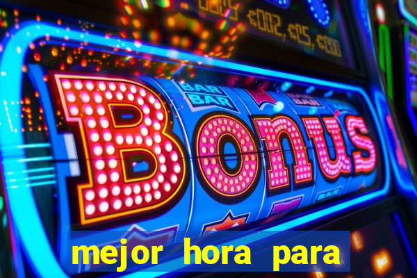 mejor hora para jugar al casino online