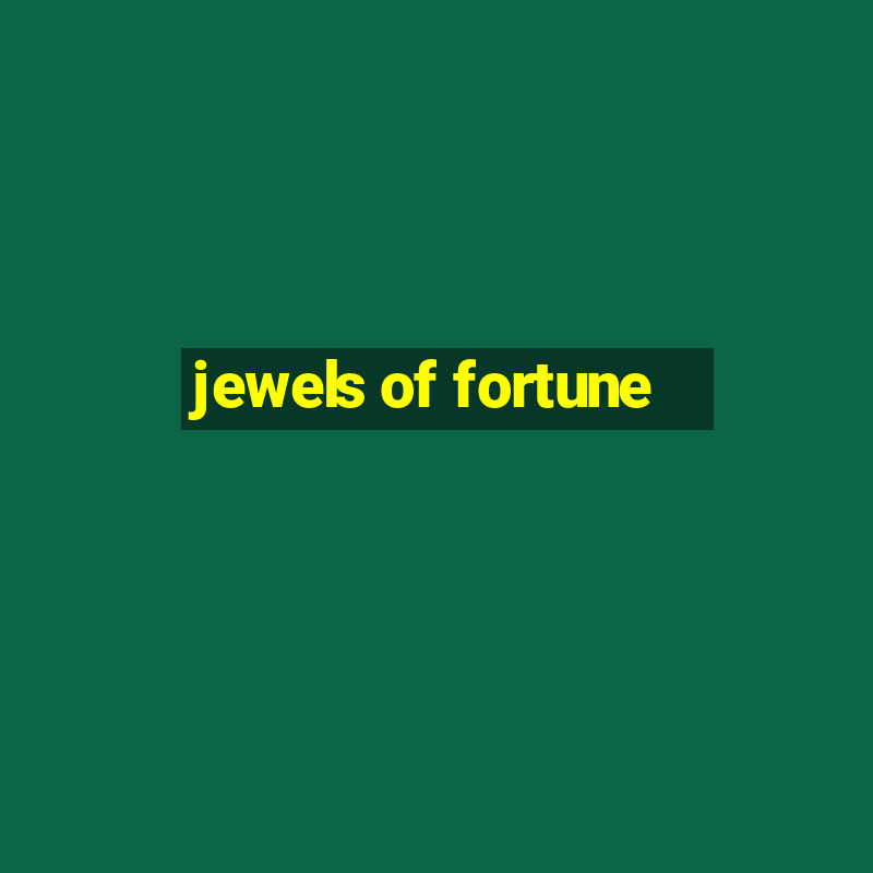 jewels of fortune