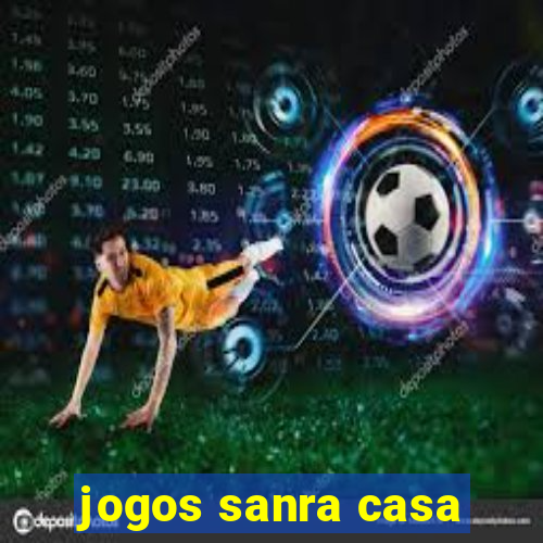 jogos sanra casa