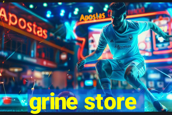 grine store