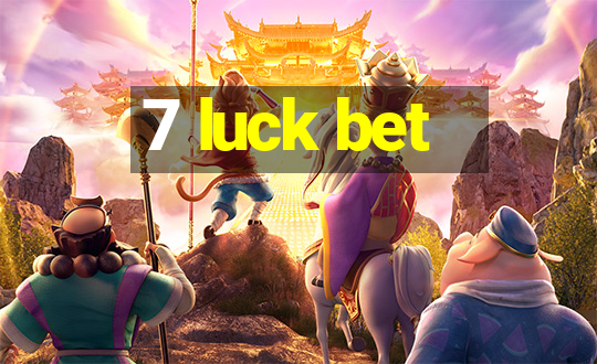 7 luck bet