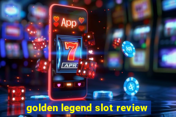 golden legend slot review