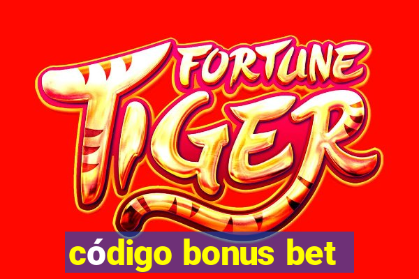 código bonus bet