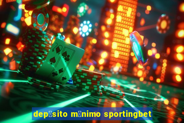 dep贸sito m铆nimo sportingbet