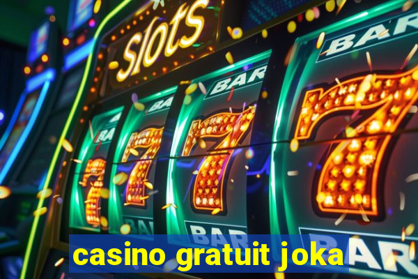 casino gratuit joka