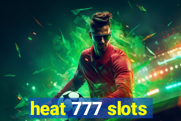 heat 777 slots