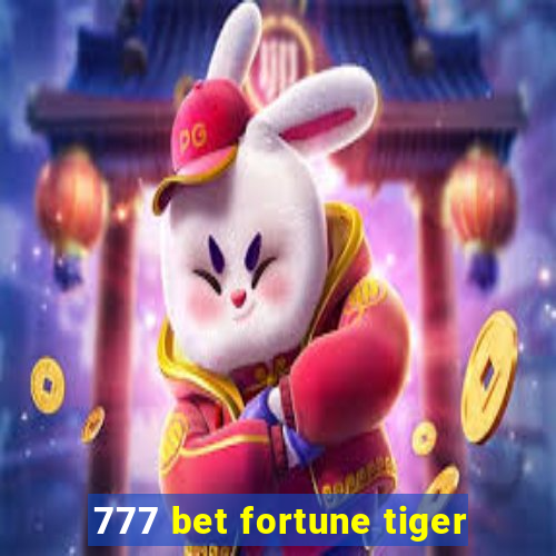 777 bet fortune tiger