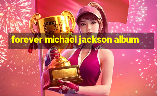 forever michael jackson album